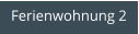 Ferienwohnung 2
